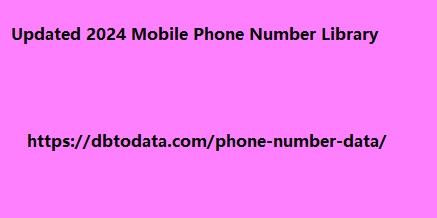 Updated 2024 Mobile Phone Number Library